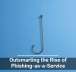 Outsmarting the Rise of Phishing-as-a-Service