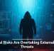 Internal Risks Are Overtaking External Cyber Threats