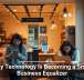 Why Technology Is Becoming a Small Business Equalizer