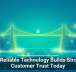 Why Reliable Technology Builds Stronger Customer Trust Today